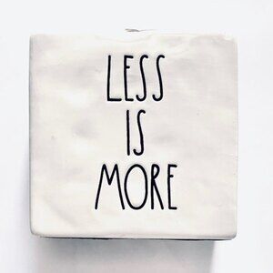 Rae Dunn Two Side/ Less is More More‎ or Less